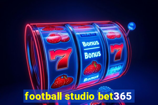 football studio bet365